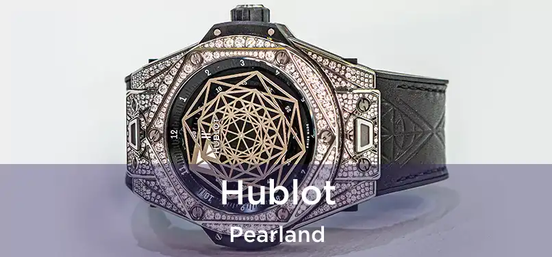 Hublot Pearland