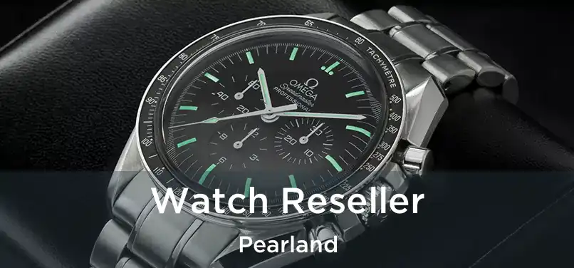 Watch Reseller Pearland